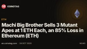 マチ・ビッグ・ブラザーがミュータント・エイプ3体をそれぞれ1ETHで販売、イーサリアム（ETH）で85％損失